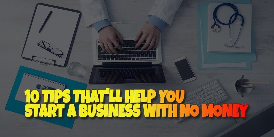 How to Start a Business with No Money