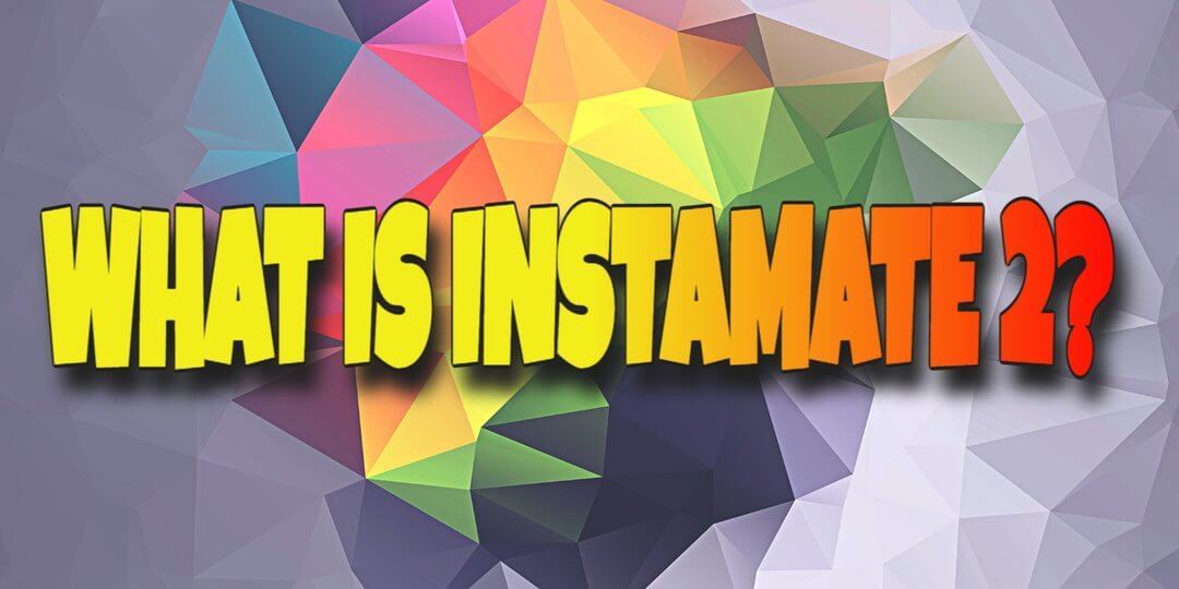 What is Instamate 2?