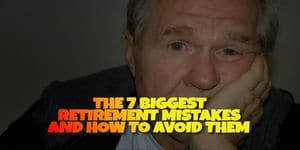 The 7 Biggest Retirement Mistakes And How To Avoid Them