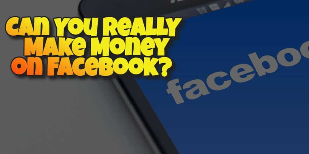 can you really make money on facebook