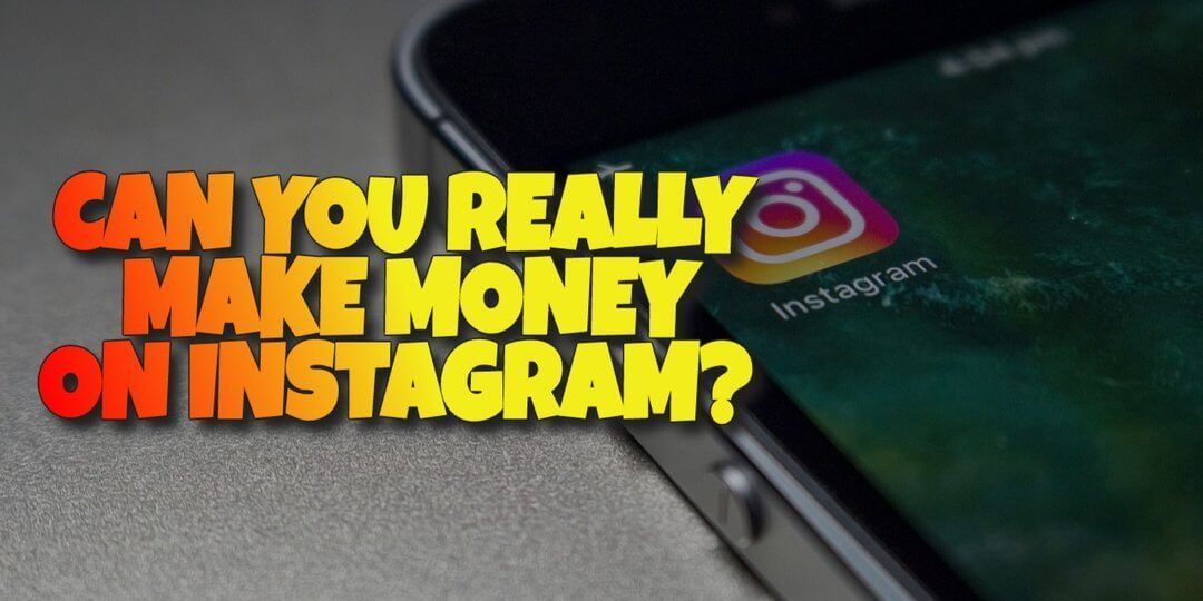 Can you really make money on instagram
