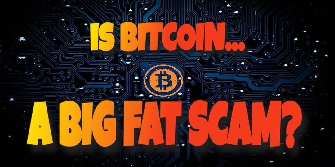 Is Bitcoin a Scam?