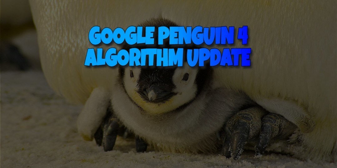 Google Penguin 4.0 Algorithm Update