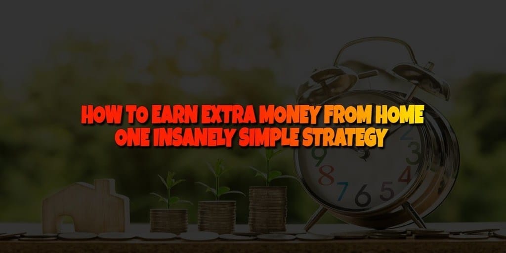 earn-extra-cash-extra-money-make-money-from-home-how-to-make-money