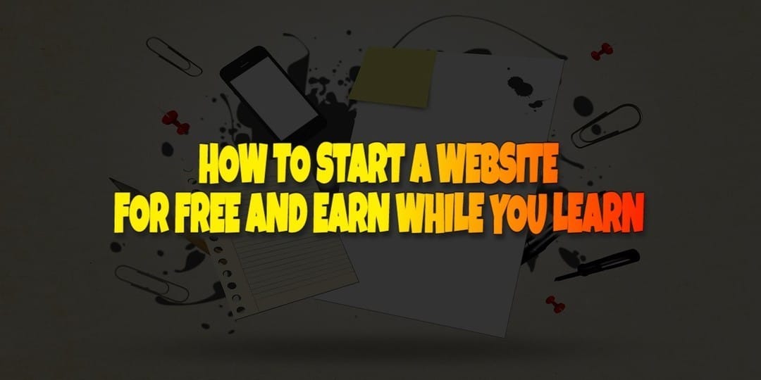 How to Start a Website for Free and Earn While You Learn