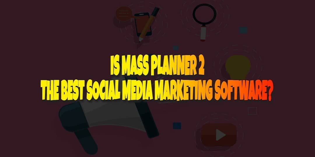 Is Mass Planner 2 the best social media marketing software?