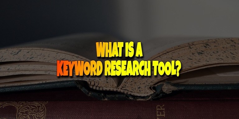 what-is-a-keyword-research-tool-and-why-you-need-one