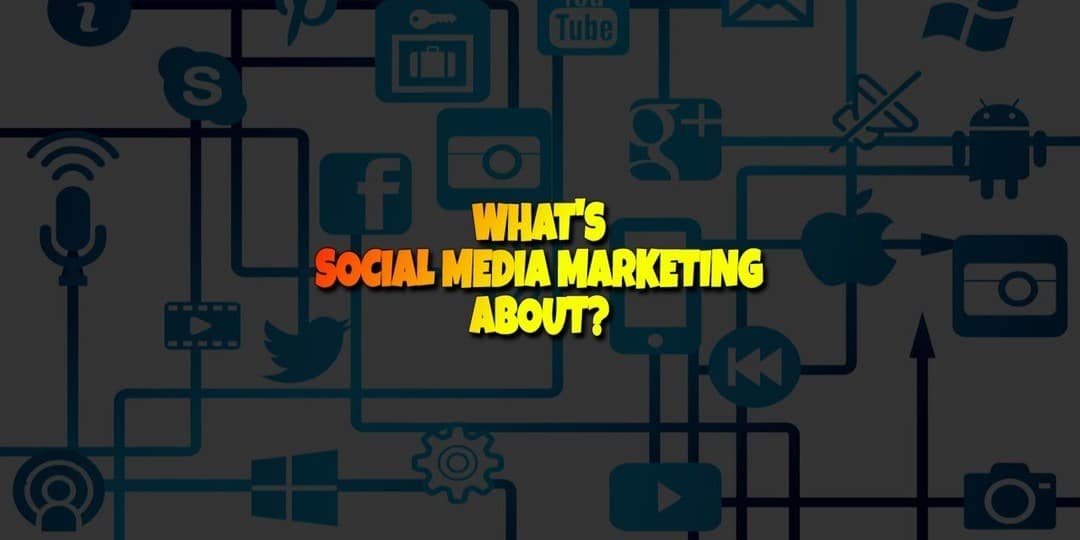 What is social media marketing about?